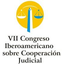 VII Congreso Iberoamericano sobre Cooperación Judicial VII Congreso Iberoamericano sobre Cooperación Judicial