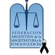 Federación Argentina de la Magistratura y la Función Judicial Federación Argentina de la Magistratura y la Función Judicial