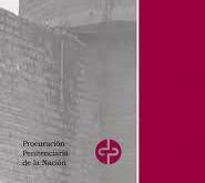 Procuración Penitenciaria de la Nación Procuración Penitenciaria de la Nación