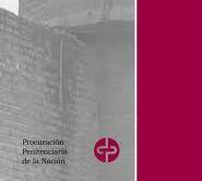 Procuración Penitenciaria de la Nación Procuración Penitenciaria de la Nación