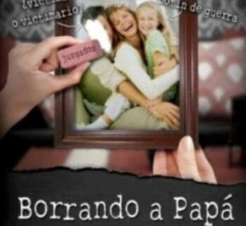 Documental " Borrando a Papá" FOTO: WEB Documental " Borrando a Papá" FOTO: WEB
